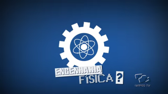 Conhecendo a UFRGS ― Curso de Engenharia Física